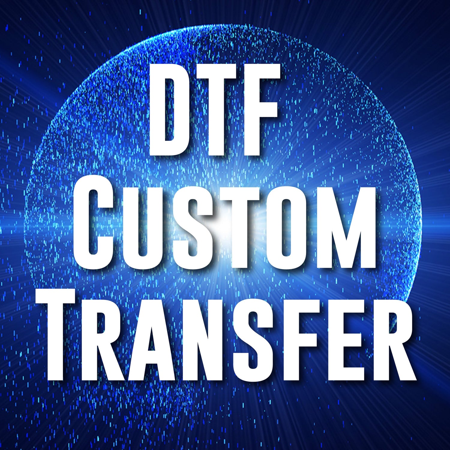 Custom DTF Transfers