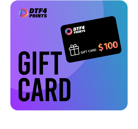 DTF4Prints GIFT CARD $100