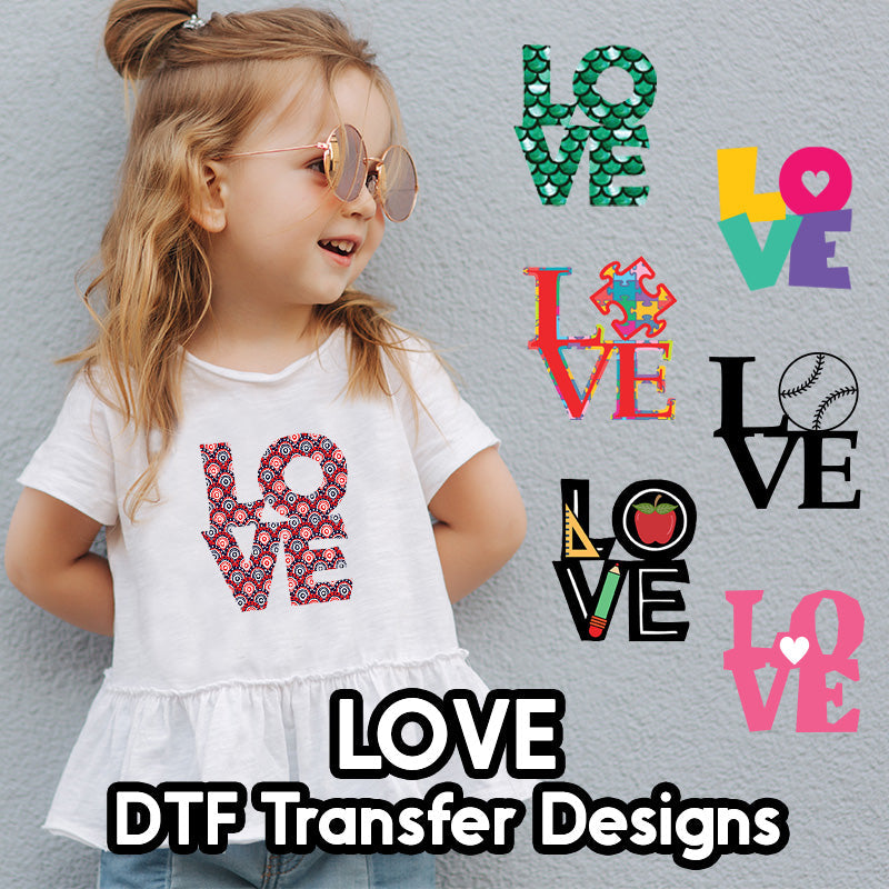 LOVE DTF Transfer Designs